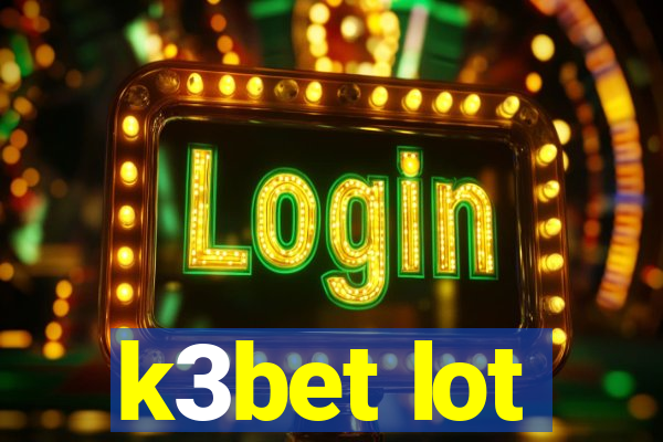 k3bet lot